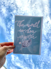 Load image into Gallery viewer, The World is Her Oyster -5x7 Card/Print