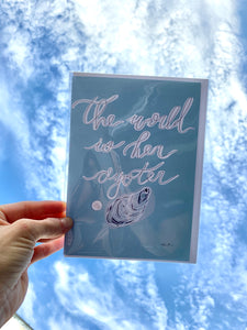 The World is Her Oyster -5x7 Card/Print